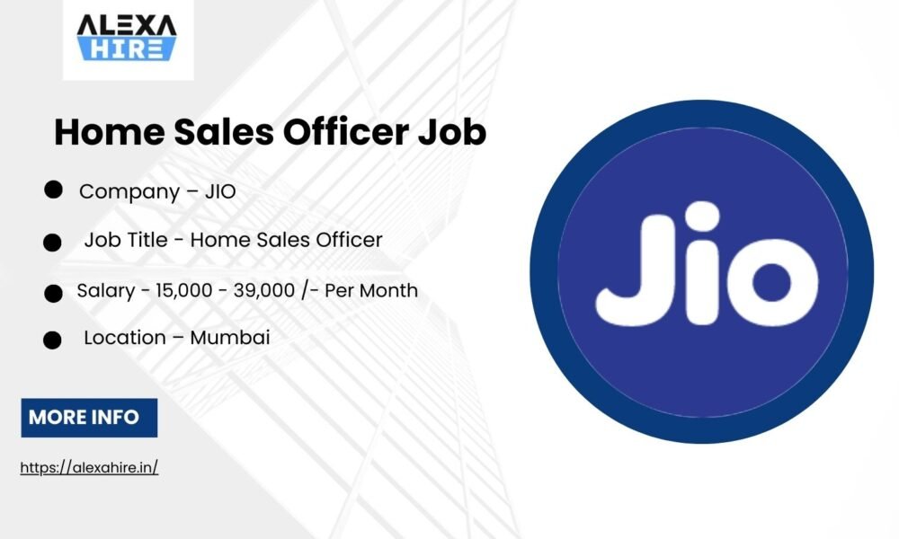 Jio is Hiring Home Sales Officer Job in Mumbai| Apply Now|