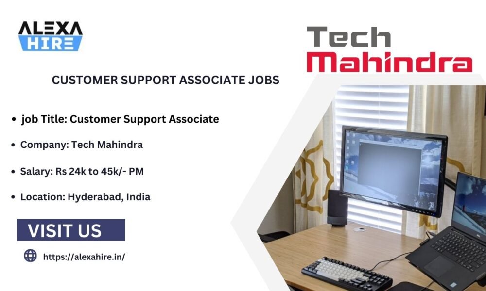 Join as a Customer Support Associate at Tech Mahindra| Apply Now