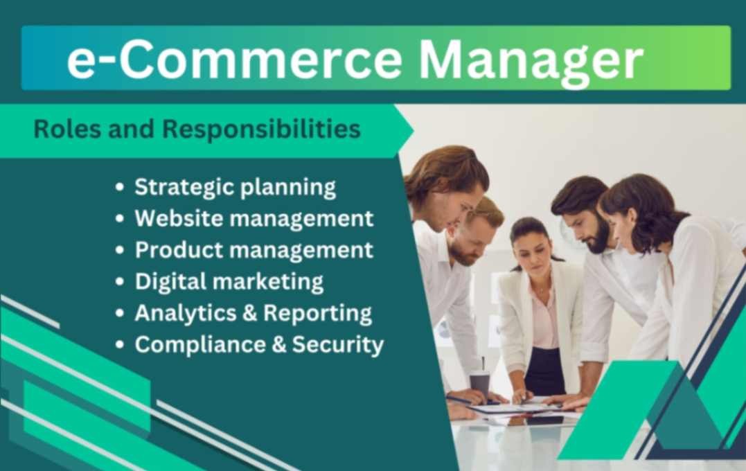 ROLES AND RESPONSIBILITIES OF E-COMMERCE MANAGER