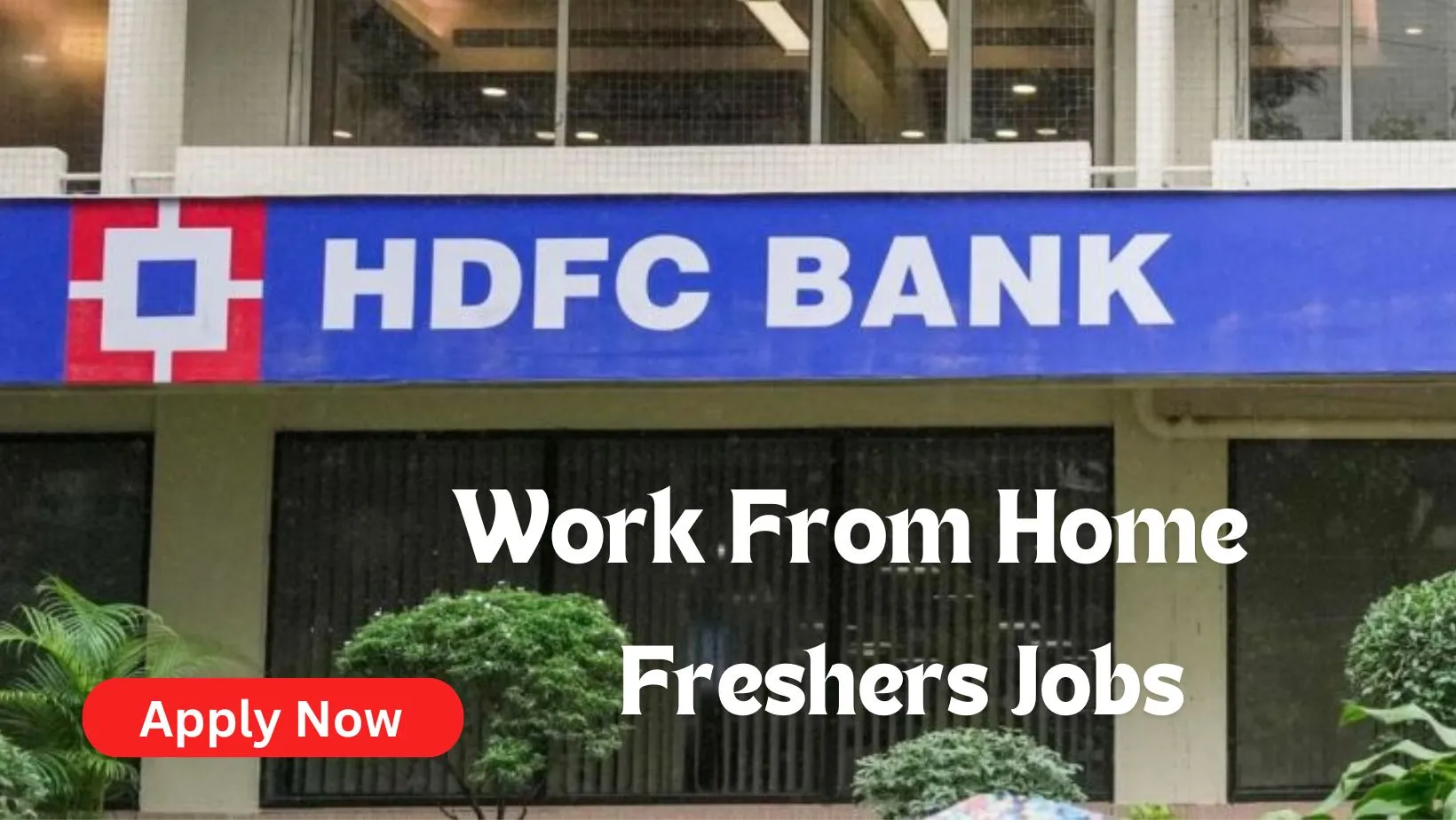 HDFC Bank Work From Home Freshers