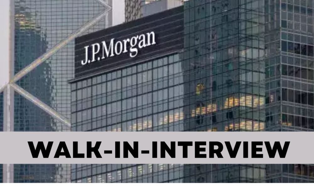 JP Morgan Walk-in-Interview