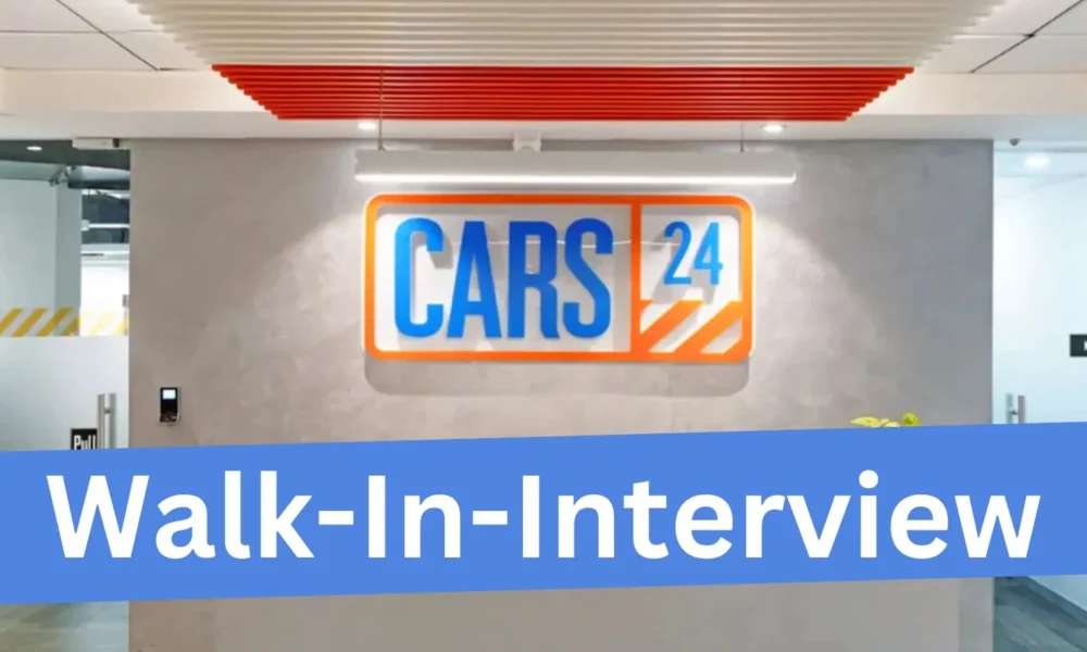 Cars24 Walk-in Recruitment