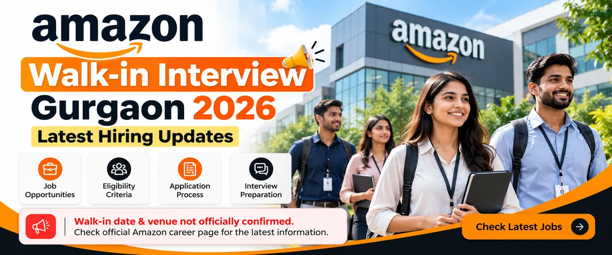 Amazon Walk-in Interview Gurgaon 2026 – Latest Hiring Updates