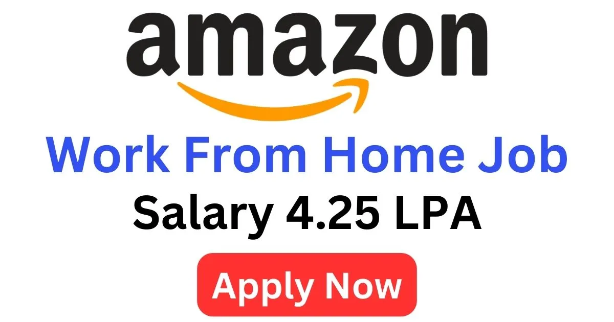 Amazon Work From Home Jobs USA-INDIA | 0-2 Years | Apply Right Now 2025