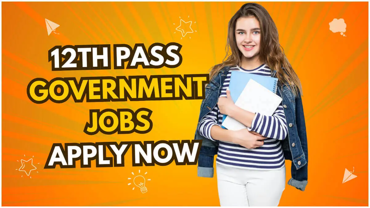 Latest 12th Pass Govt Jobs for Females