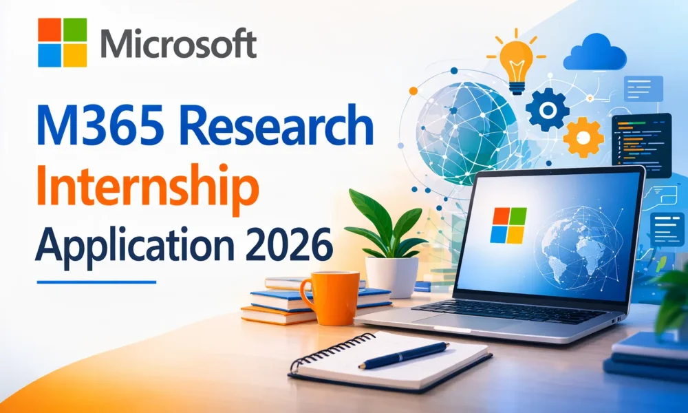 Microsoft M365 Research Internship Application 2026