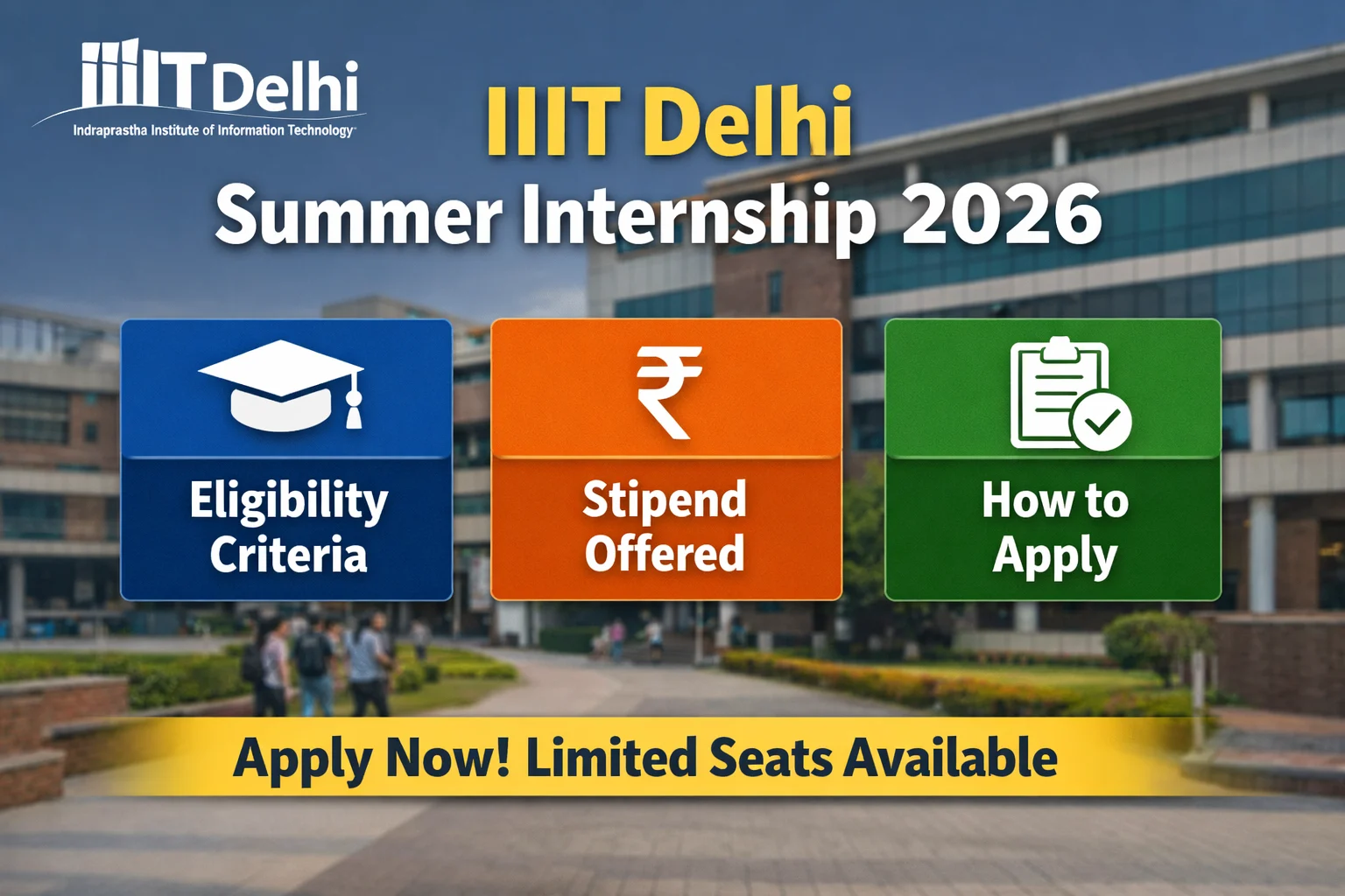 IIIT Delhi Summer Internship 2026: Applications Open | Eligibility, Stipend & How to Apply