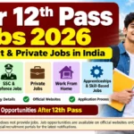 After 12th Pass Jobs 2026 – Government and Private Jobs in India
